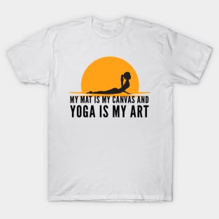 My mat is my canvas and yoga is my art sunset design T-Shirt